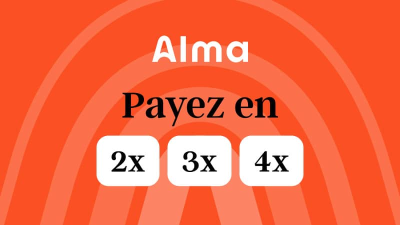 avec alma payez en 2x 3x 4x sans frais