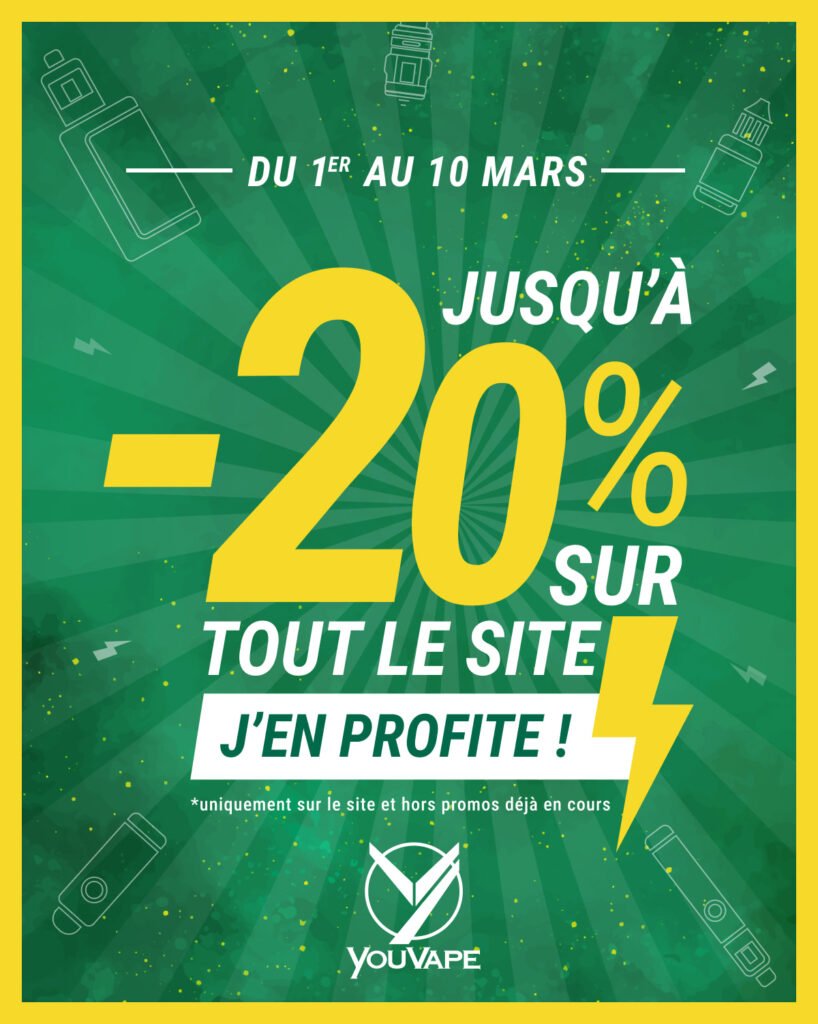 Du 1er au 10 mars 2024 - Jusqu'à -20% sur tout le site youvape.fr !