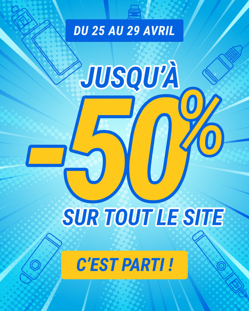 Jusqu'à -50% de remise sur tout le site YouVape.fr !