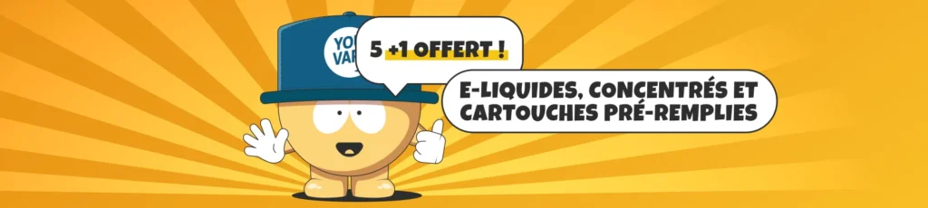 5 + 1 offert sur les e-liquides, concentrés et cartouches pré-remplies
